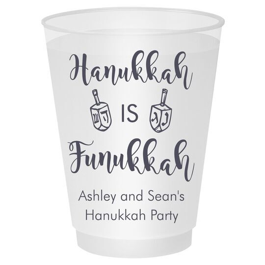 Hanukkah Is Funukkah Shatterproof Cups