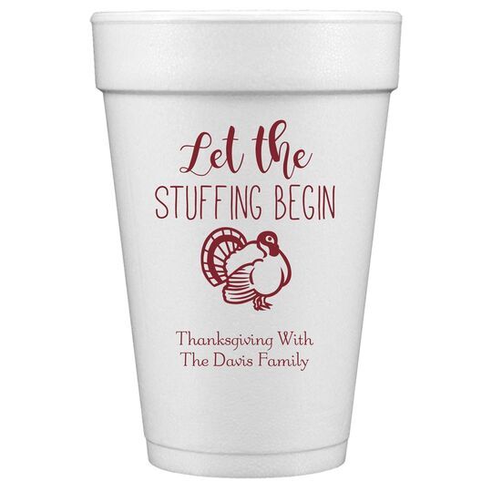 Let The Stuffing Begin Styrofoam Cups