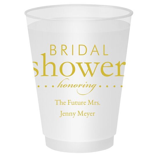Bridal Shower Honoring Shatterproof Cups