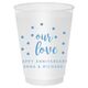 Confetti Dots Our Love Shatterproof Cups Image 1 of 3