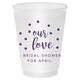 Confetti Dots Our Love Shatterproof Cups Image 2 of 3