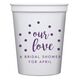 Confetti Dots Our Love Stadium Cups Image 2 of 3