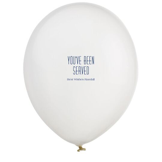 You've Been Served Latex Balloons