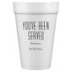 You've Been Served Styrofoam Cups Image 4 of 4