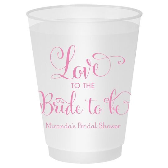 Love To The Bride To Be Shatterproof Cups