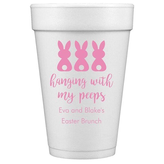 Hanging With My Peeps Easter Styrofoam Cups