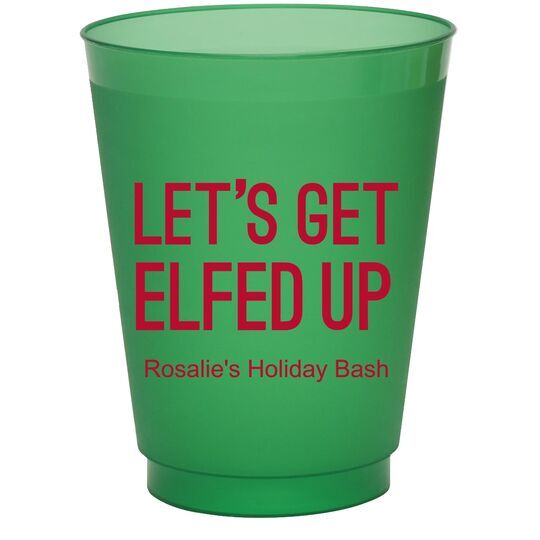 Let's Get Elfed Up Colored Shatterproof Cups