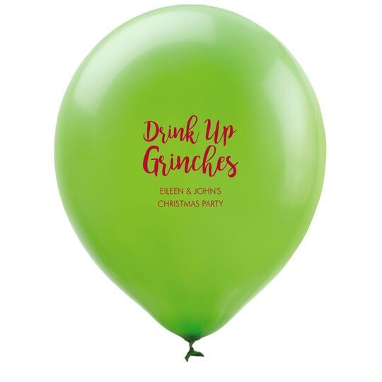 Drink Up Grinches Latex Balloons