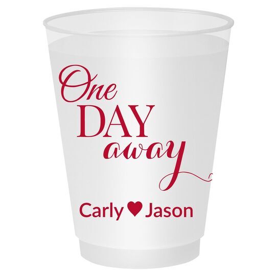 One Day Away Shatterproof Cups