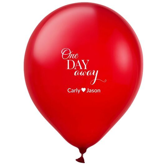 One Day Away Latex Balloons