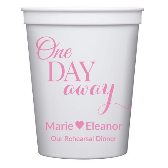 One Day Away Stadium Cups