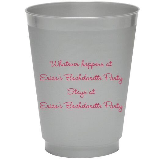 Whatever Happens Party Colored Shatterproof Cups