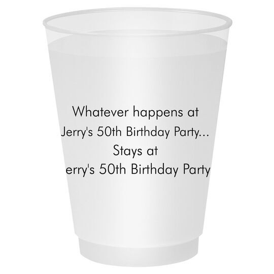 Whatever Happens Party Shatterproof Cups