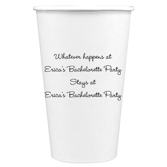 Whatever Happens Party Paper Coffee Cups