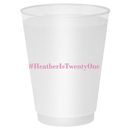 Create Your Hashtag Shatterproof Cups