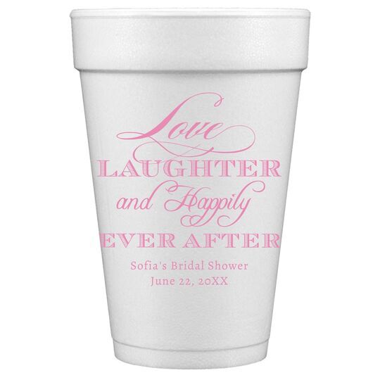 Love Laughter Ever After Styrofoam Cups