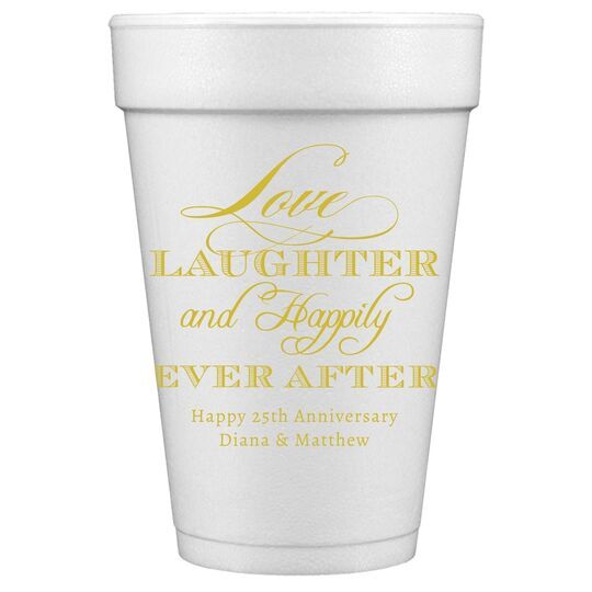 Love Laughter Ever After Styrofoam Cups