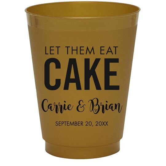 Let Them Eat Cake Colored Shatterproof Cups