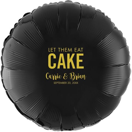 Let Them Eat Cake Mylar Balloons
