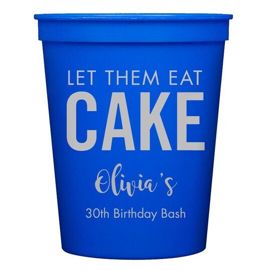 Let Them Eat Cake Stadium Cups