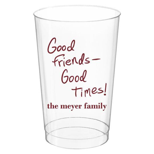 Fun Good Friends Good Times Clear Plastic Cups
