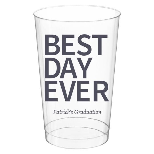 Bold Best Day Ever Clear Plastic Cups