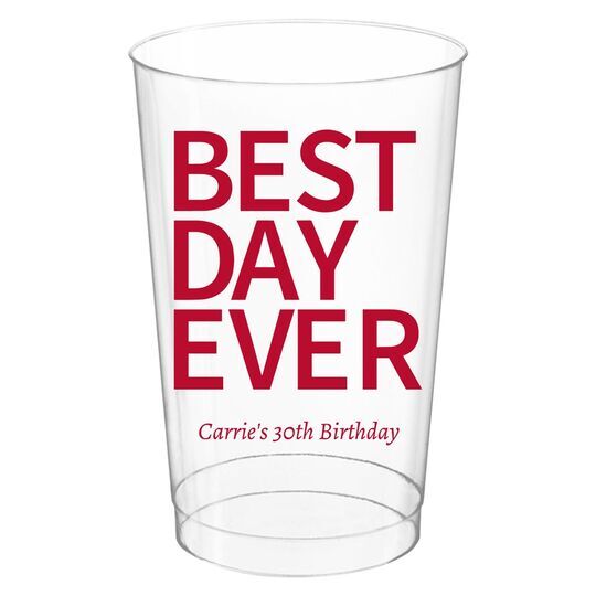 Bold Best Day Ever Clear Plastic Cups