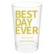 Bold Best Day Ever Clear Plastic Cups Image 1 of 6