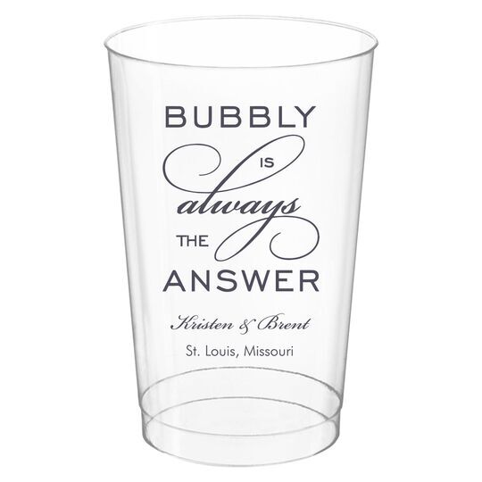 Bubbly is the Answer Clear Plastic Cups