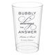 Bubbly is the Answer Clear Plastic Cups Image 1 of 5