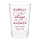 Bubbly is the Answer Clear Plastic Cups Image 2 of 5