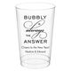 Bubbly is the Answer Clear Plastic Cups Image 3 of 5