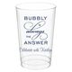 Bubbly is the Answer Clear Plastic Cups Image 4 of 5