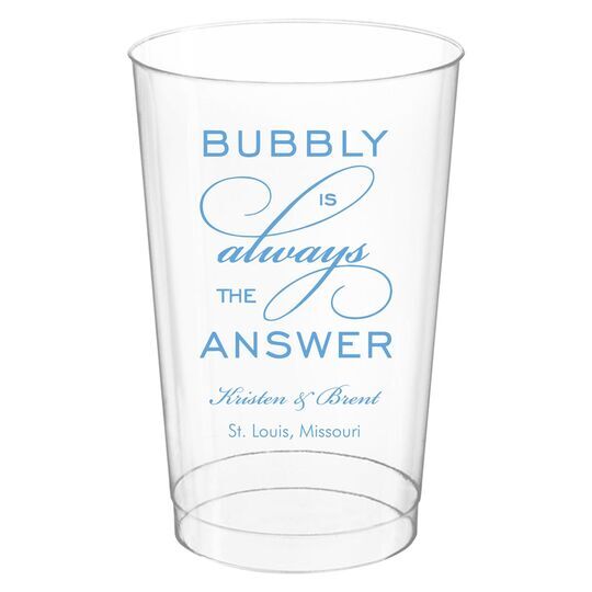Bubbly is the Answer Clear Plastic Cups