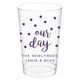 Confetti Dots Our Day Clear Plastic Cups Image 2 of 4