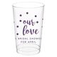 Confetti Dots Our Love Clear Plastic Cups Image 3 of 3