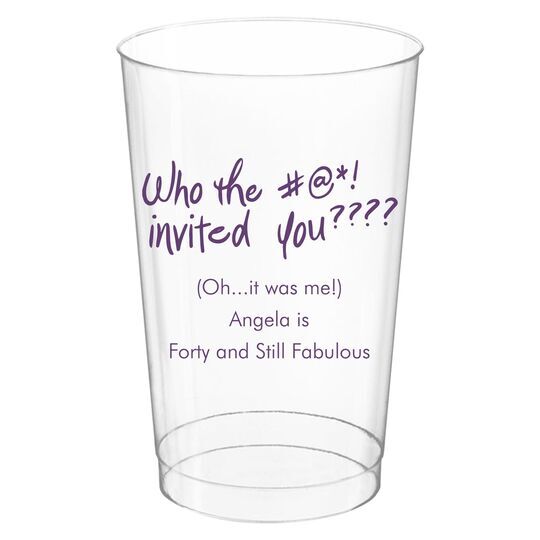 Fun Who Invited You Clear Plastic Cups