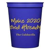 Studio Make 2020 End Already Stadium Cups