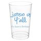 Studio Listen Up Y'All Clear Plastic Cups Image 1 of 2