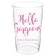 Hello Gorgeous Clear Plastic Cups Image 2 of 6