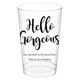 Hello Gorgeous Clear Plastic Cups Image 1 of 6