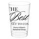 The Best Is Yet To Come Clear Plastic Cups Image 1 of 2