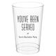 You've Been Served Clear Plastic Cups Image 2 of 4