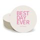 Bold Best Day Ever Round Coasters Image 2 of 6