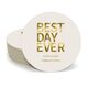 Bold Best Day Ever Round Coasters Image 1 of 6