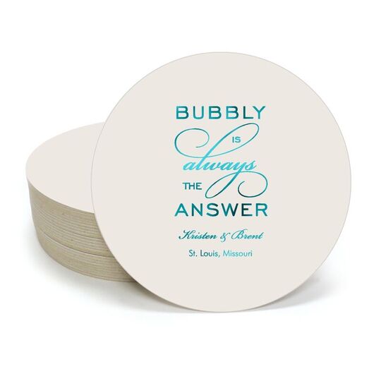 Bubbly is the Answer Round Coasters