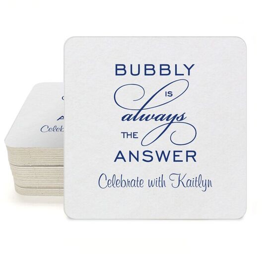 Bubbly is the Answer Square Coasters
