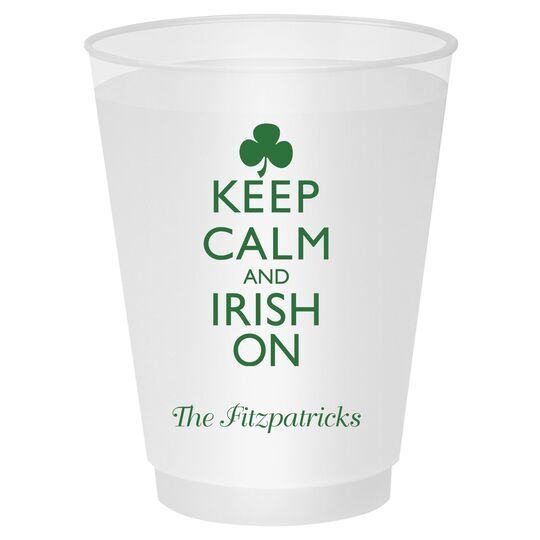 Keep Calm and Irish On Shatterproof Cups