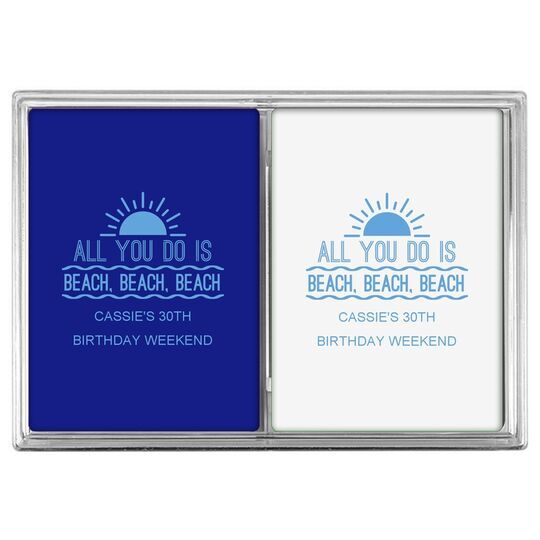 All You Do Is Beach, Beach, Beach Double Deck Playing Cards