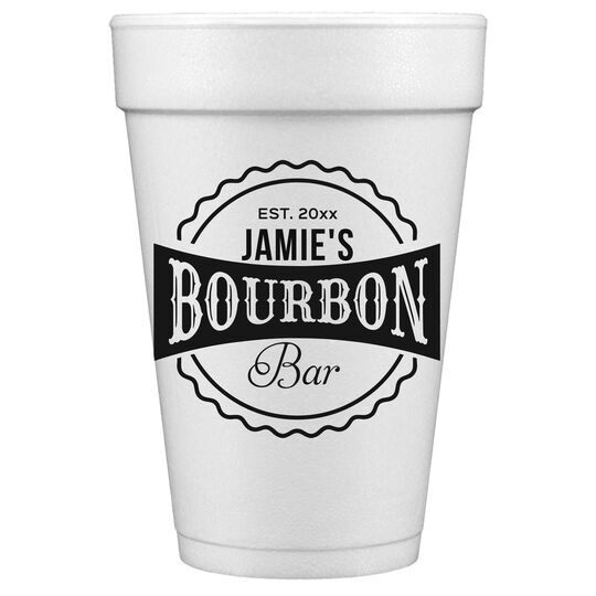 My Bourbon Bar Styrofoam Cups